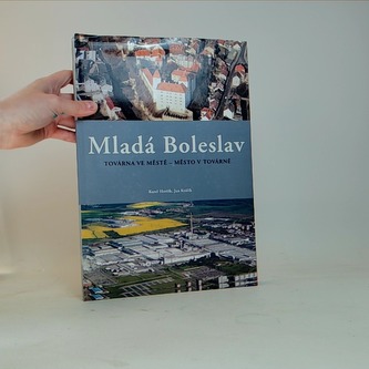 Mladá Boleslav, továrna ve městě - město v továrně