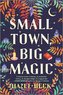 Small Town, Big Magic: A Witchy Rom-Com