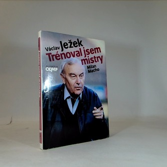 Trénoval jsem mistry