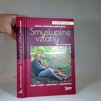 Smysluplné vztahy Klíč ke svobodě