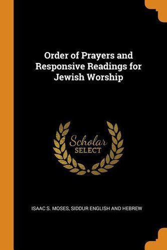 Order of Prayers and Responsive Readings for Jewish Worship