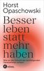 Besser leben statt mehr haben