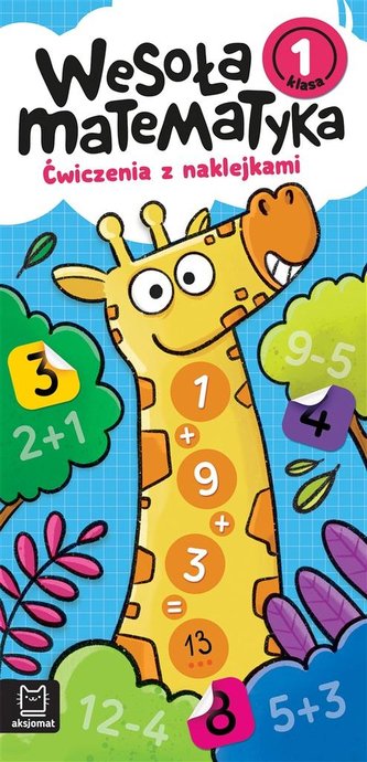Wesoła matematyka. Ćwiczenia z naklejkami. Klasa 1 Wesoła matematyka. Ćwiczenia z naklejkami. Klasa 1