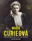 Marie Curieová: Priekopníčka, nositeľka Nobelovej ceny a objav rádioaktivity