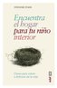 Encuentra El Hogar Para Tu Nino Interior
