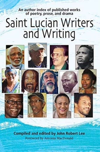 Saint Lucian Writers and Writing: An Author Index