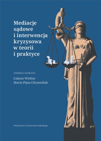 Mediacje sądowe i interwencja kryzysowa w teorii.. Mediacje sądowe i interwencja kryzysowa w teorii..