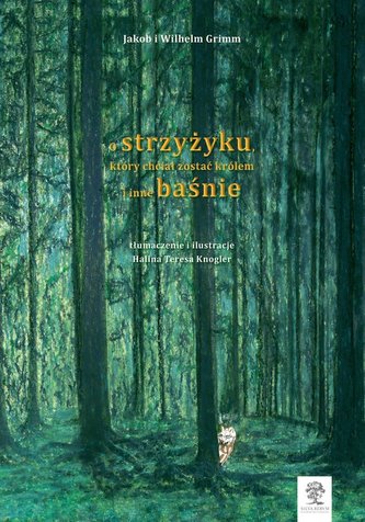 O strzyżyku, który chciał zostać królem i inne baśnie /kolor/