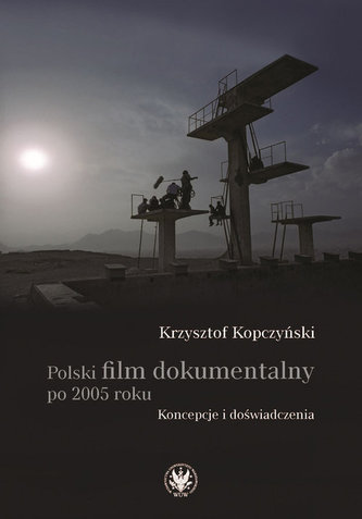 Polski film dokumentalny po 2005 roku. Polski film dokumentalny po 2005 roku.