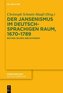 Der Jansenismus im deutschsprachigen Raum, 1670-1789