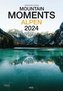 Mountain Moments - Alpen Kalender 2024