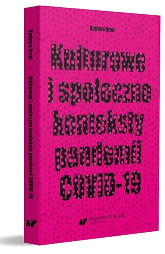 Kulturowe i społeczne konteksty pandemii COVID-19 Kulturowe i społeczne konteksty pandemii COVID-19