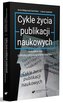 Cykle życia publikacji naukowych warunkowane..