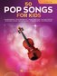 50 Pop Songs for Kids for Violin