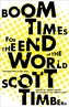 Boom Times for the End of the World
