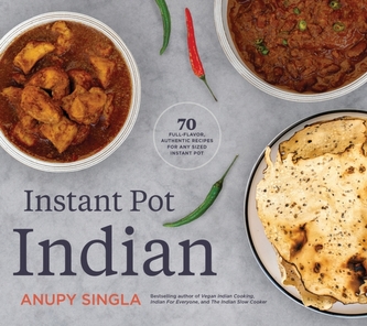 The Indian Instant Pot Cookbook