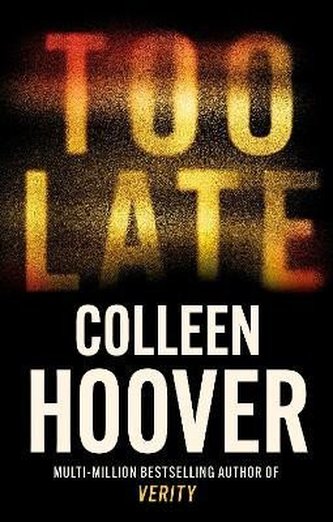 Too Late: The most addictive thriller of the year, from the global bestseller Too Late: The most addictive thriller of the year, from the global bestseller