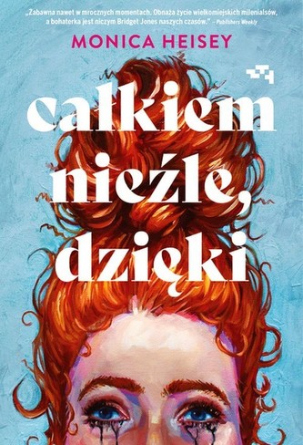 Całkiem nieźle, dzięki Całkiem nieźle, dzięki