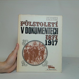 Půlstoletí v Dokumentech 1871-1917