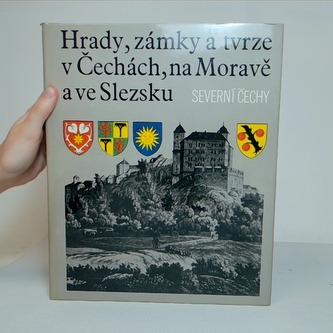 Hrady, zámky a tvrze v Čechách, na Moravě a ve Slezsku - Severní Čechy Hrady, zámky a tvrze v Čechách, na Moravě a ve Slezsku - Severní Čechy