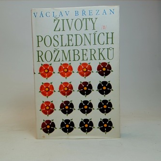 Životy posledních Rožmberků I