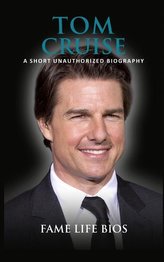 Tom Cruise: A Short Unauthorized Biography