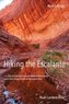 Hiking the Escalante: In the Grand Staircase-Escalante National Monument and the Glen Canyon National Recreation Area, New Editi