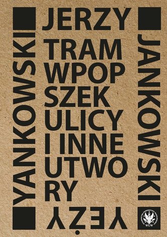 Tram wpopszek ulicy i inne utwory Tram wpopszek ulicy i inne utwory