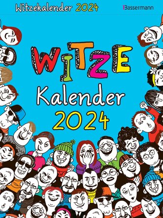Witzekalender 2024. Der beliebte Abreißkalender - Jetzt 30% lustiger!