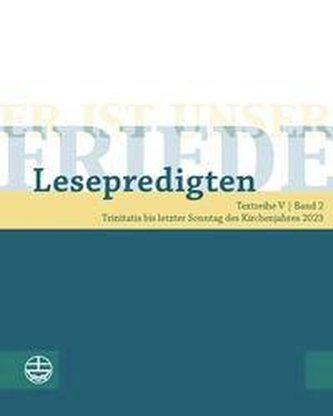 Er ist unser Friede. Lesepredigten Textreihe V/Bd. 2