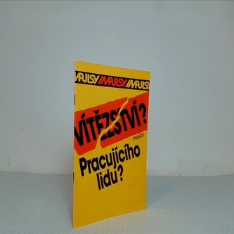 Vítezství? Pracujícího lidu?