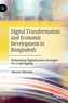 Digital Transformation and Economic Development in Bangladesh