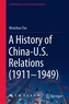 A History of China-U.S. Relations (1911-1949)