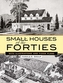 Small Houses of the Forties