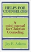 Helps for Counselors - A mini-manual for Christian Counseling
