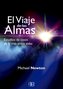 El viaje de las almas : estudios de casos de la vida entre vidas