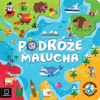 Podróże malucha. Poznajemy kontynenty Podróże malucha. Poznajemy kontynenty