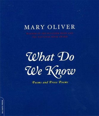 What Do We Know: Poems and Prose Poems
