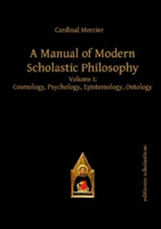 A Manual of Modern Scholastic Philosophy