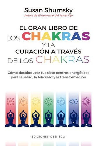 Gran Libro de Los Chakras Y La Curacion a Traves de Los Chakras, El