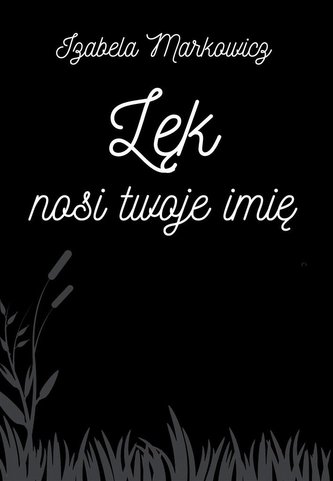 Lęk nosi twoje imię Lęk nosi twoje imię