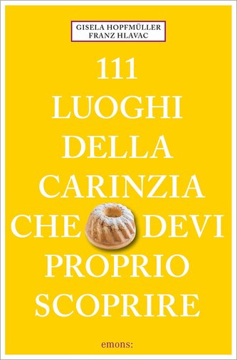 111 luoghi della Carinzia che devi proprio scporire