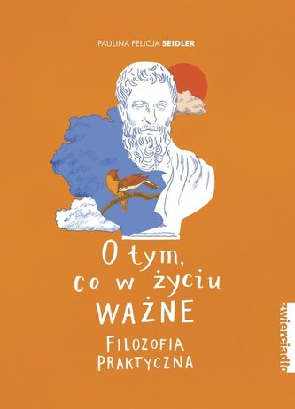 O tym, co w życiu ważne O tym, co w życiu ważne