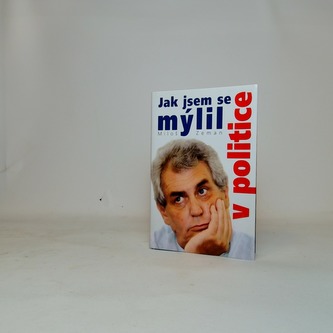 Jak jsem se mýlil v politice