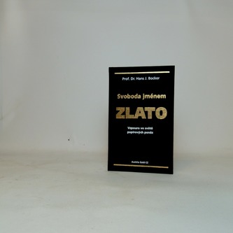 Svoboda jménem zlato