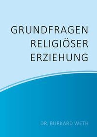 Grundfragen religiöser Erziehung