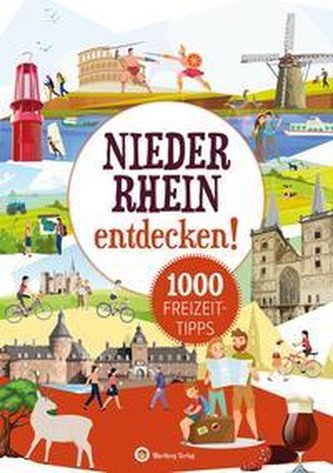 Niederrhein entdecken! 1000 Freizeittipps