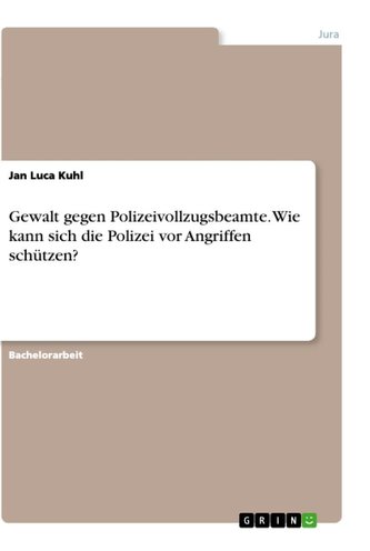 Gewalt gegen Polizeivollzugsbeamte. Wie kann sich die Polizei vor Angriffen schützen?