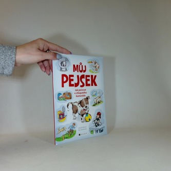 Můj pejsek - Jak pečovat o chlupatého kamaráda