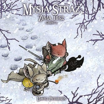 Mysia Straż. Zima 1152 cz.2 Mysia Straż. Zima 1152 cz.2
